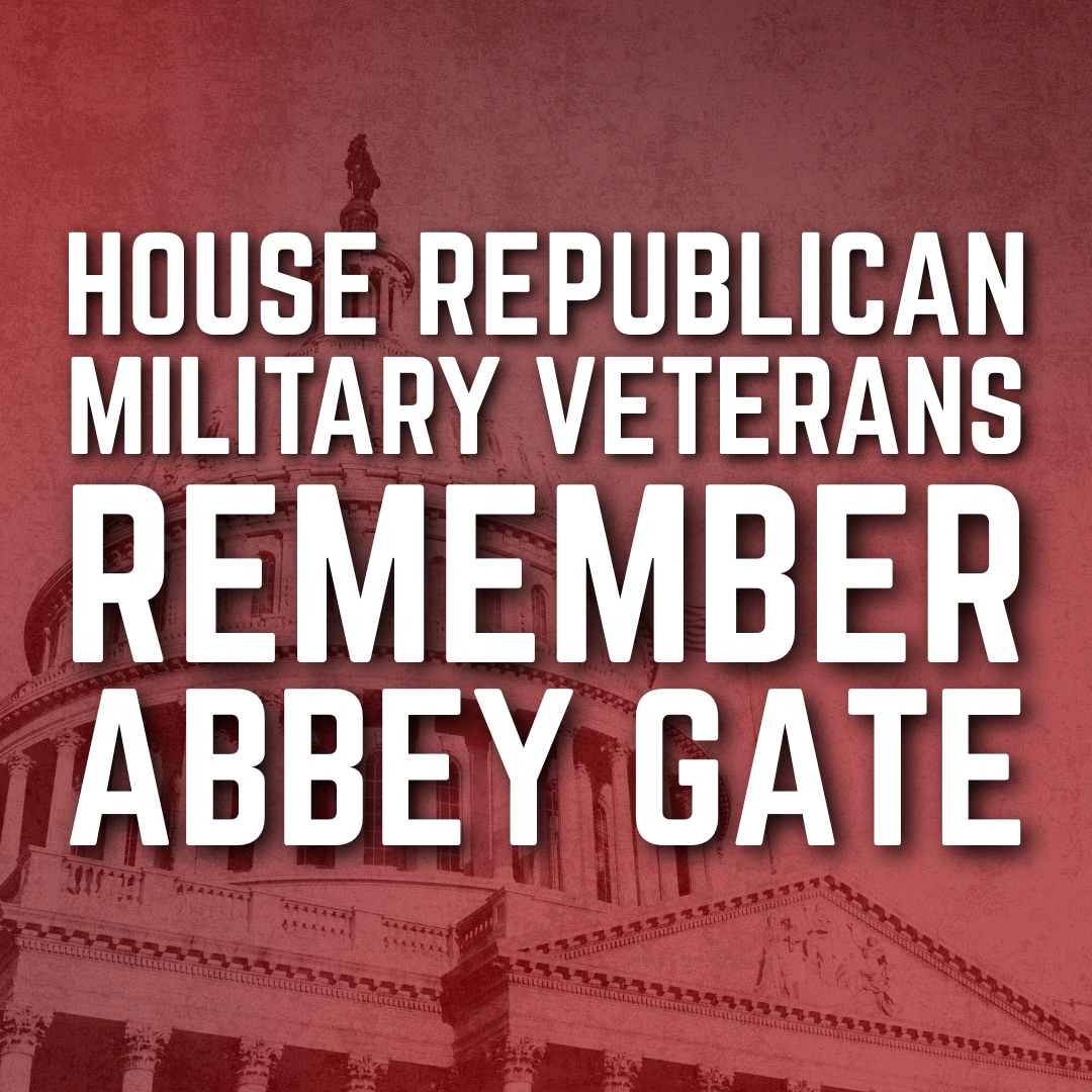 “I was in the hospital when he was dying…holding his hand”: House GOP Military Veterans Share Heartfelt Testimonies on Abbey Gate Anniversary