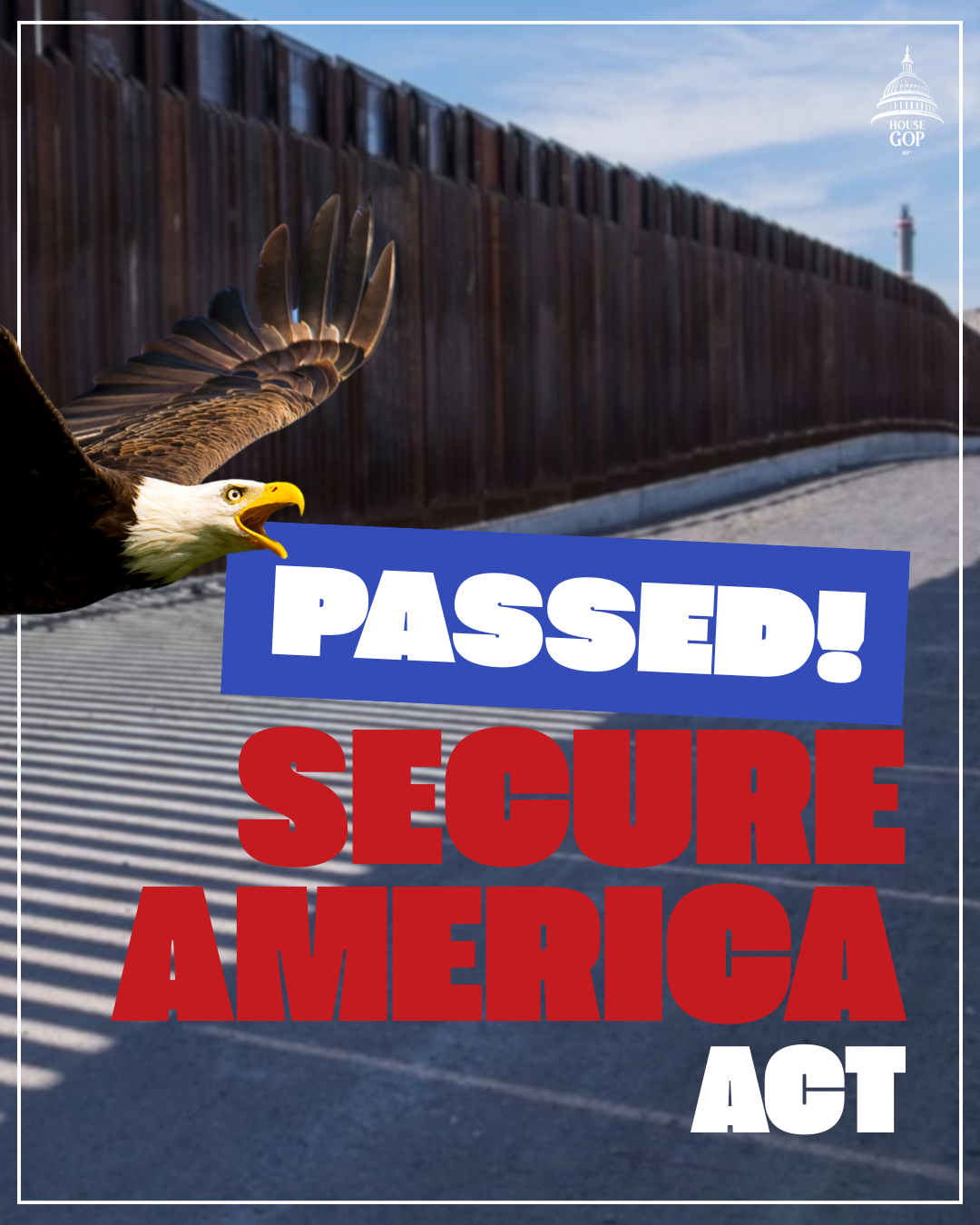 House Republicans Pass Secure America Act to Fully Fund Border Security and Immigration Enforcement